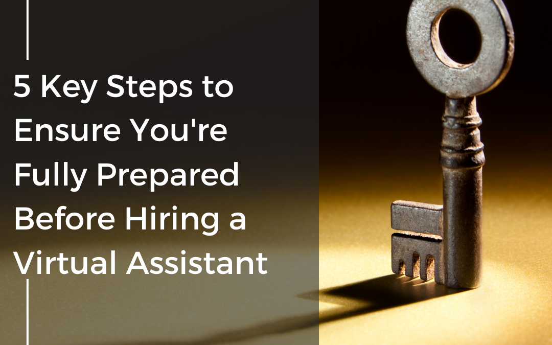 5 Key Steps to Ensure You’re Fully Prepared Before Hiring a Virtual Assistant