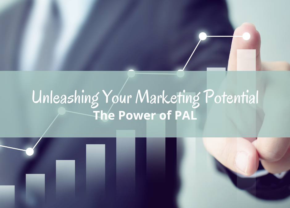 Unleashing Your Marketing Potential: The Power of PAL